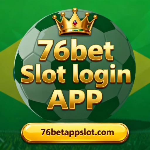76bet Slot login APP